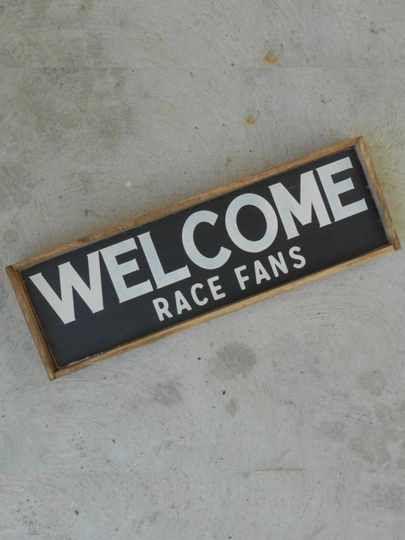 Welcome Race Fans Sign